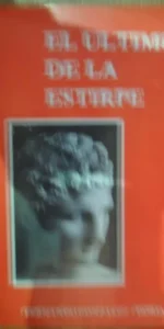 El último de la estirpe, Fernando González-Doria, ed. Bitacora, 1988