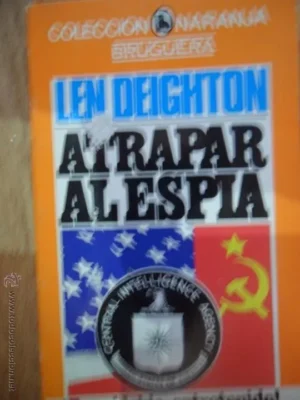 Atrapar al espía, Len Deighton, ed. Bruguera