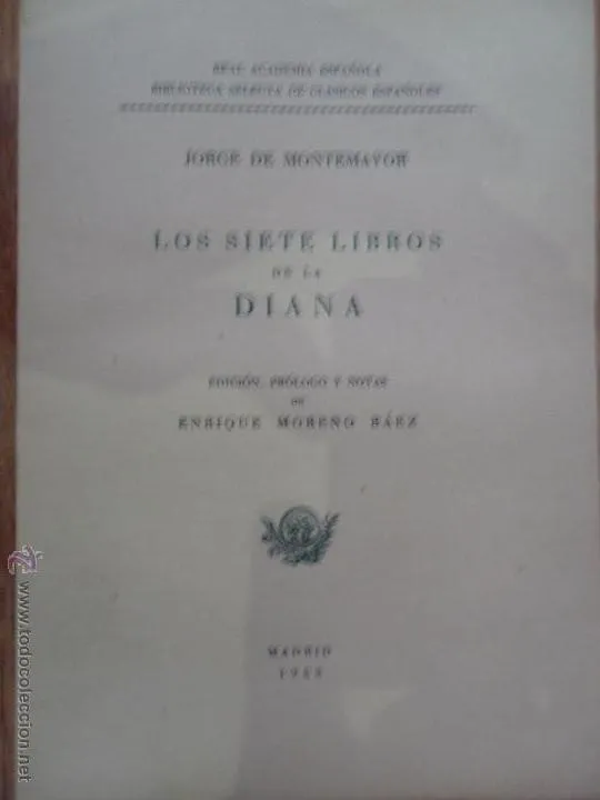 Los siete libros de la diana, Jorge de Montemayor, ed, RAE, 1955 Los siete libros de la diana, Jorge de Montemayor, ed, RAE, 1955