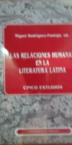 Las relaciones humanas en la literatura latina, Miguel Rodríguez-Pantoja, ed. U. de Córdoba, 1993 Las relaciones humanas en la literatura latina, Miguel Rodríguez-Pantoja, ed. U. de Córdoba, 1993