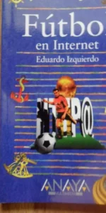 Fútbol en Internet, Eduardo Izquierdo, guía de navegación, ed. Anaya
