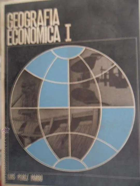 Geografía económica I, Luis Pérez Pardo, 1972 Geografía económica I, Luis Pérez Pardo, 1972