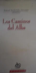 Los caminos del alba, Rafael Redondo Nevado, ed. Alhulia