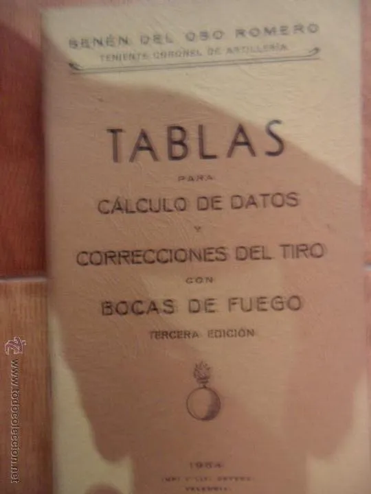 Tablas para el cálculo de datos y correcciones del tiro con bocas de fuego, 1954 Tablas para el cálculo de datos y correcciones del tiro con bocas de fuego, 1954