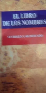 El libro de los nombres, Su origen y significado, ed. MMV