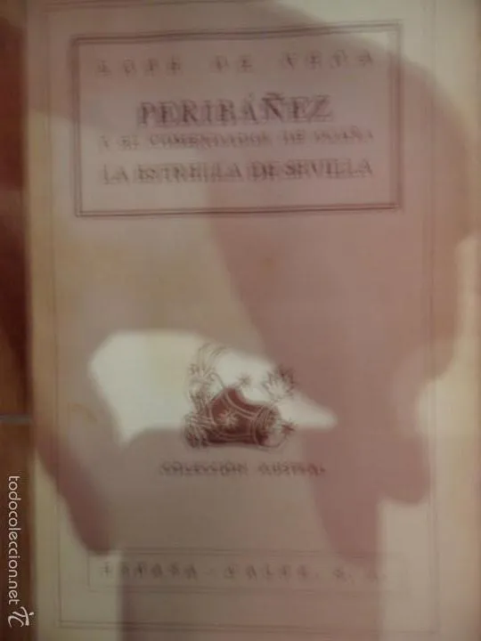 Peribáñez y el comendador de Ocaña, La estrella de Sevilla, Lope de Vega, col. Austral, 1938 Peribáñez y el comendador de Ocaña, La estrella de Sevilla, Lope de Vega, col. Austral, 1938
