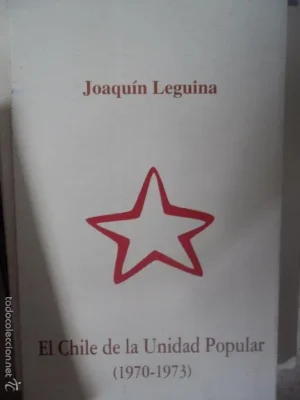 El Chile de la Unidad Popular, Joaquín Leguina, col. El Arca del Ateneo, Córdoba, 1998