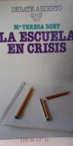 La escuela en crisis, Mª Teresa Bort, ed. Bruguera, 1977