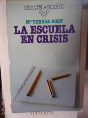 La escuela en crisis, Mª Teresa Bort, ed. Bruguera, 1977