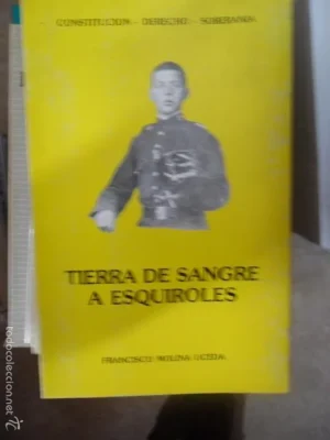 Tierra de sangre a esquiroles, Francisco Molina Uceda