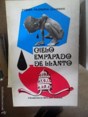 Cielo empapado de llanto, Francisco Molina Uceda