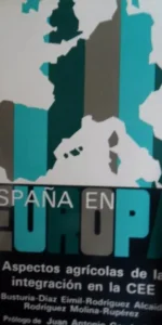 España en Europa: Aspectos agrícolas de la integración en la CEE, VVAA, 1982