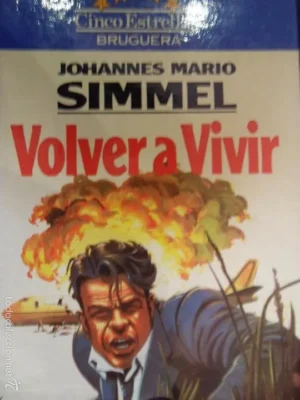 Volver a vivir, Johannes Mario Simmel, ed. Bruguera