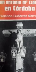 San Antonio Mª Claret en Córdoba, Federico Gutiérrez Serrano, dedicado por el autor, San Antonio Mª Claret en Córdoba, Federico Gutiérrez Serrano, dedicado por el autor,