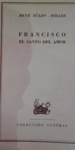 Francisco, El santo del amor, René Fülöp-Miller, col. Austral, 1949