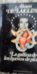 La gallina de los huevos de plomo, Álvaro de Laiglesia, ed. Planeta