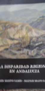 La disparidad regional en Andalucía, Joaquín Martos Gámiz, Beatriz, 1992 La disparidad regional en Andalucía, Joaquín Martos Gámiz, Beatriz, 1992