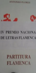 Partitura flamenca, IV Premio nacional de letras flamencas, Antonio Flores, 1998