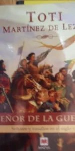 Señor de la guerra, Señores y vasallos en el siglo XV, Toti Martínez de Leza, ed. Maeva