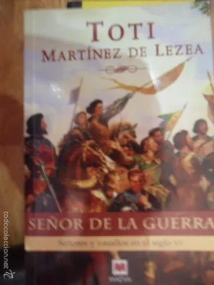 Señor de la guerra, Señores y vasallos en el siglo XV, Toti Martínez de Leza, ed. Maeva