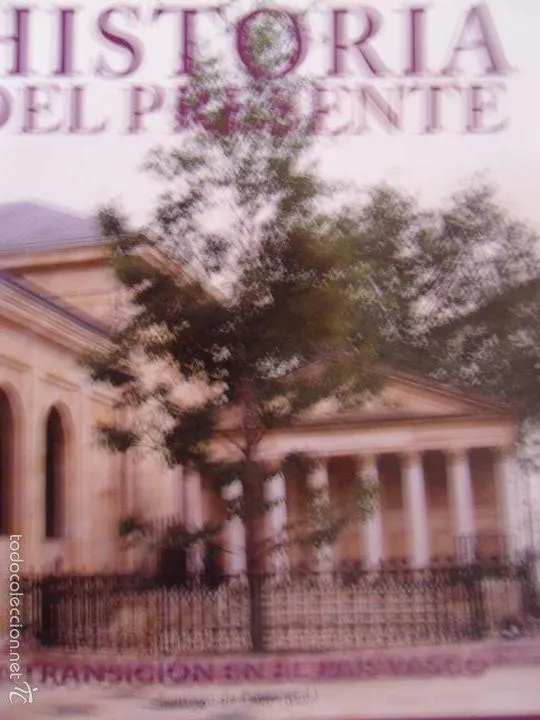 Historia del presente, La transición en el País Vasco, ed. Eneida, 2012 Historia del presente, La transición en el País Vasco, ed. Eneida, 2012