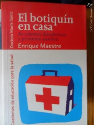 El botiquín en casa, Accidentes domésticos y primeros auxilios, Enrique Maestre, ed. Eneida, 2001