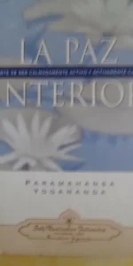 La paz interior, El arte de ser calmadamente activo y activamente calmado, Paramahansa Yogananda
