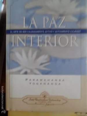La paz interior, El arte de ser calmadamente activo y activamente calmado, Paramahansa Yogananda