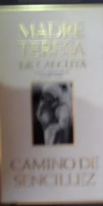 Madre Teresa de Calcuta, Camino de sencillez, ed. Planeta, 1996 Madre Teresa de Calcuta, Camino de sencillez, ed. Planeta, 1996