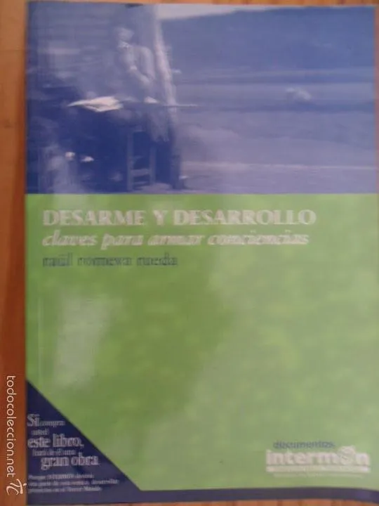 Desarme y desarrollo claves para armar conciencias, Raül Romeva Rueda, ed. Intermón, 2000 Desarme y desarrollo claves para armar conciencias, Raül Romeva Rueda, ed. Intermón, 2000