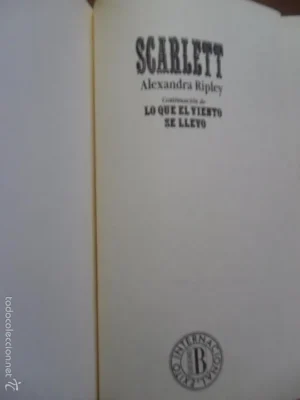 Scarlett, Alexandra Ripley, continuación de Lo que el viento se llevó, 1ª edicion, 1991