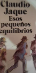 Esos pequeños equilibrios, Claudio Jaque, ed. Bruguera