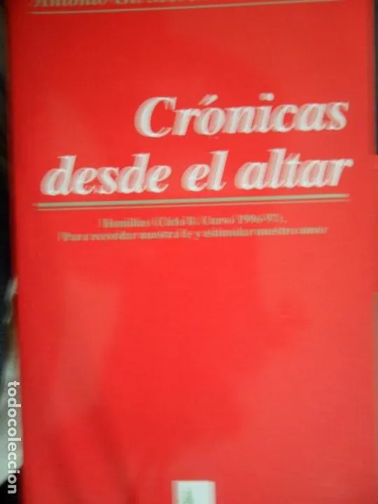 Crónicas desde el altar, Antonio Gil Moreno, Homilías, Parroquias de San Lorenzo Crónicas desde el altar, Antonio Gil Moreno, Homilías, Parroquias de San Lorenzo