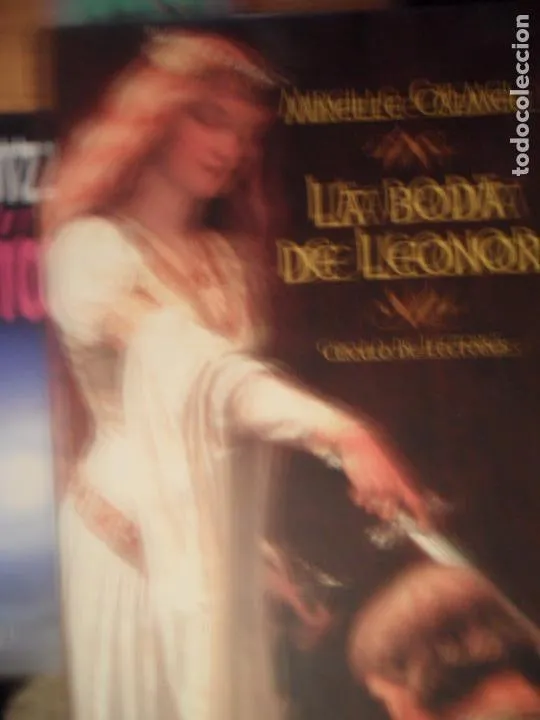 La boda de Leonor, Mireille Calmel, ed. Círculo de Lectores La boda de Leonor, Mireille Calmel, ed. Círculo de Lectores