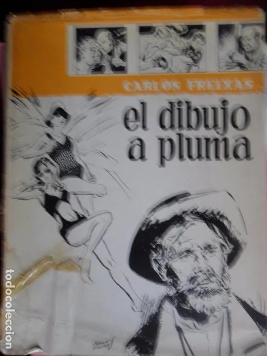 El dibujo a pluma, Carlos Freixas, ed. Sucesor de E. Meseguer, 1ª edición 1967 El dibujo a pluma, Carlos Freixas, ed. Sucesor de E. Meseguer, 1ª edición 1967