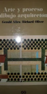 Arte y proceso del estilo arquitectónico, Gerald Allen y Richard Oliver, ed. Gustavo Gili, 1982 Arte y proceso del estilo arquitectónico, Gerald Allen y Richard Oliver, ed. Gustavo Gili, 1982