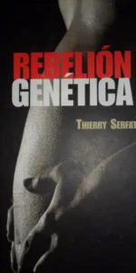 Rebelión Genética, Thierry Serfaty, ed. Círculo de Lectores Rebelión Genética, Thierry Serfaty, ed. Círculo de Lectores