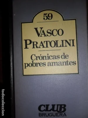 Crónicas de pobres amantes, Vasco Pratolini, ed. Bruguera