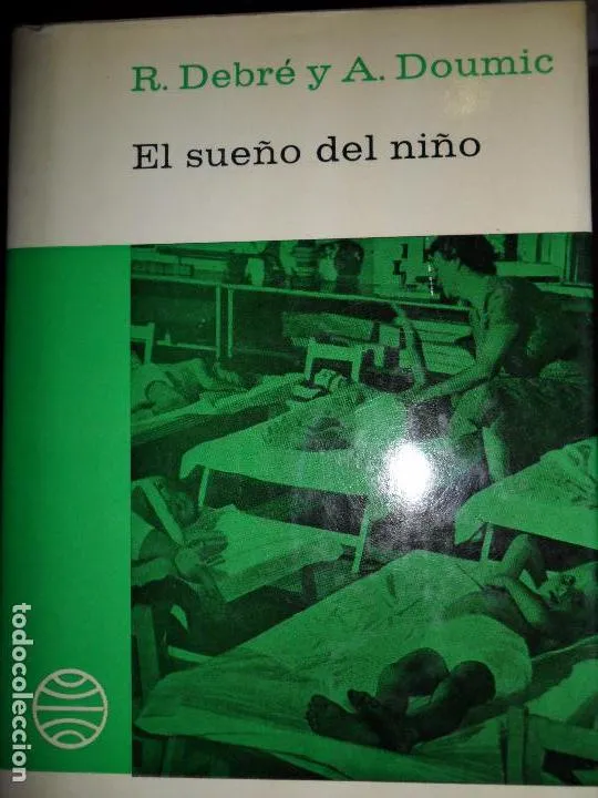 El sueño del niño, R. Debré y A. Doumic, ed. Planeta Paideia El sueño del niño, R. Debré y A. Doumic, ed. Planeta Paideia