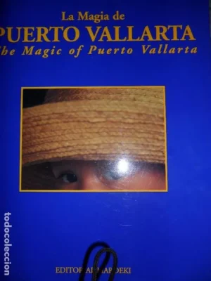 La magia de Puerto Vallarta, The magic of Puerto Vallarta, ed Mardeki