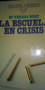 La escuela en crisis, Mª Teresa Bort, ed. Bruguera