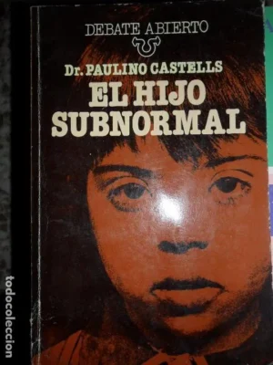 El hijo subnormal, Paulino Castell, ed. Bruguera