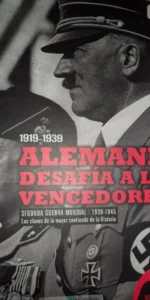 Alemania desafía a los vencedores, 1919-1939, ed. El Mundo
