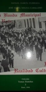 La banda municipal de Rute, García Iturriaga, Molina Caballero, col. Temas Ruteños, 1994 La banda municipal de Rute, García Iturriaga, Molina Caballero, col. Temas Ruteños, 1994