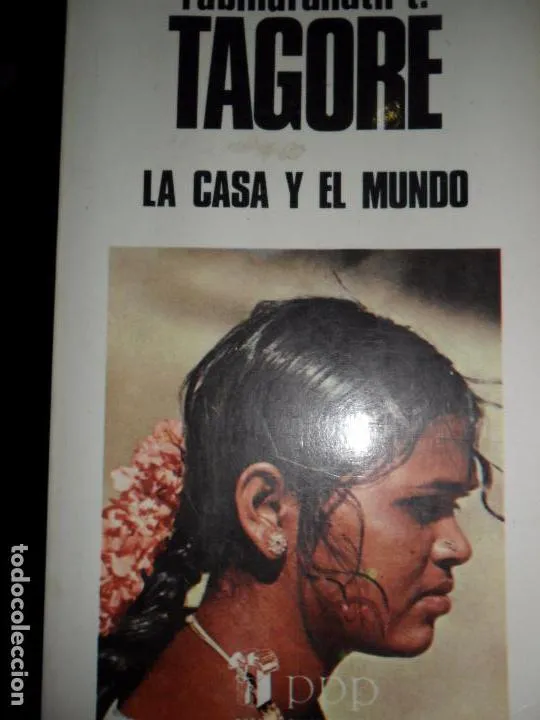 La casa y el mundo, Rabindranath T. Tagore, ed. Poesía y prosa Popular La casa y el mundo, Rabindranath T. Tagore, ed. Poesía y prosa Popular