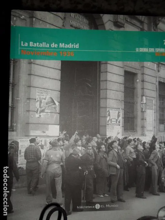 La batalla de Madrid, Noviembre de 1936, La guerra civil española mes a mes La batalla de Madrid, Noviembre de 1936, La guerra civil española mes a mes