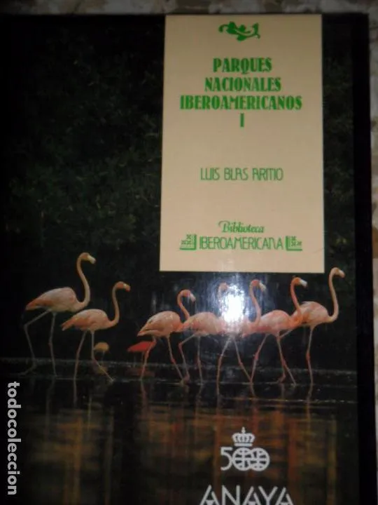 Parques nacionales iberoamericanos I, Luis Blas Aritio, Biblioteca Iberoamericana, ed. Anaya Parques nacionales iberoamericanos I, Luis Blas Aritio, Biblioteca Iberoamericana, ed. Anaya