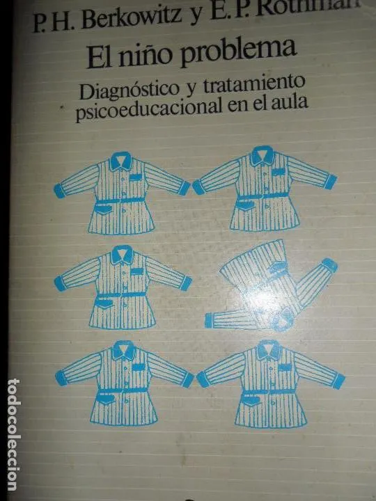 El niño problema, Diagnóstico y tratamiento psicoeducacional en el aula, Berkowitz y Rothman, Paidós El niño problema, Diagnóstico y tratamiento psicoeducacional en el aula, Berkowitz y Rothman, Paidós