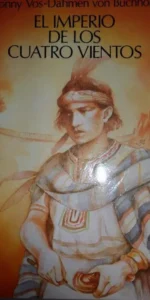 El imperio de los cuatro vientos, Tonny Vos-Dahmen von Buchholz, ed. Juventud