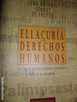 Ellacuría y los derechos humanos, Juan Antonio Senent de Frutos, ed. Desclée de Brouwer